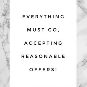 Make a reasonable offer. Everything must go!